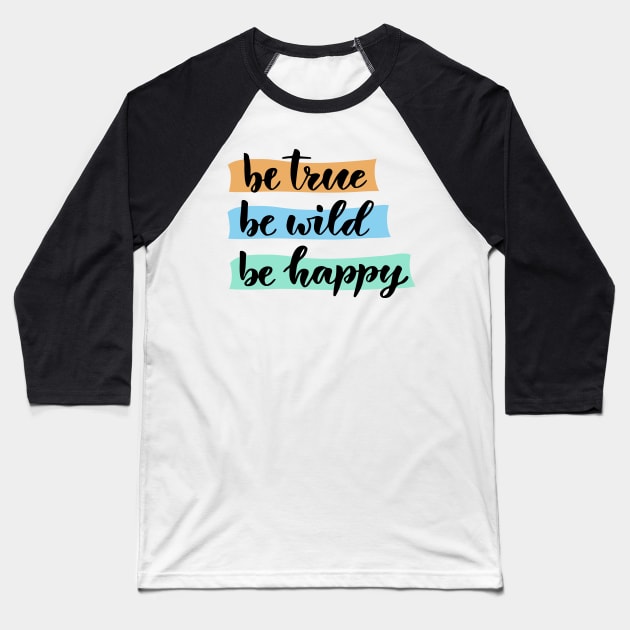 be happy Baseball T-Shirt by koolgifts